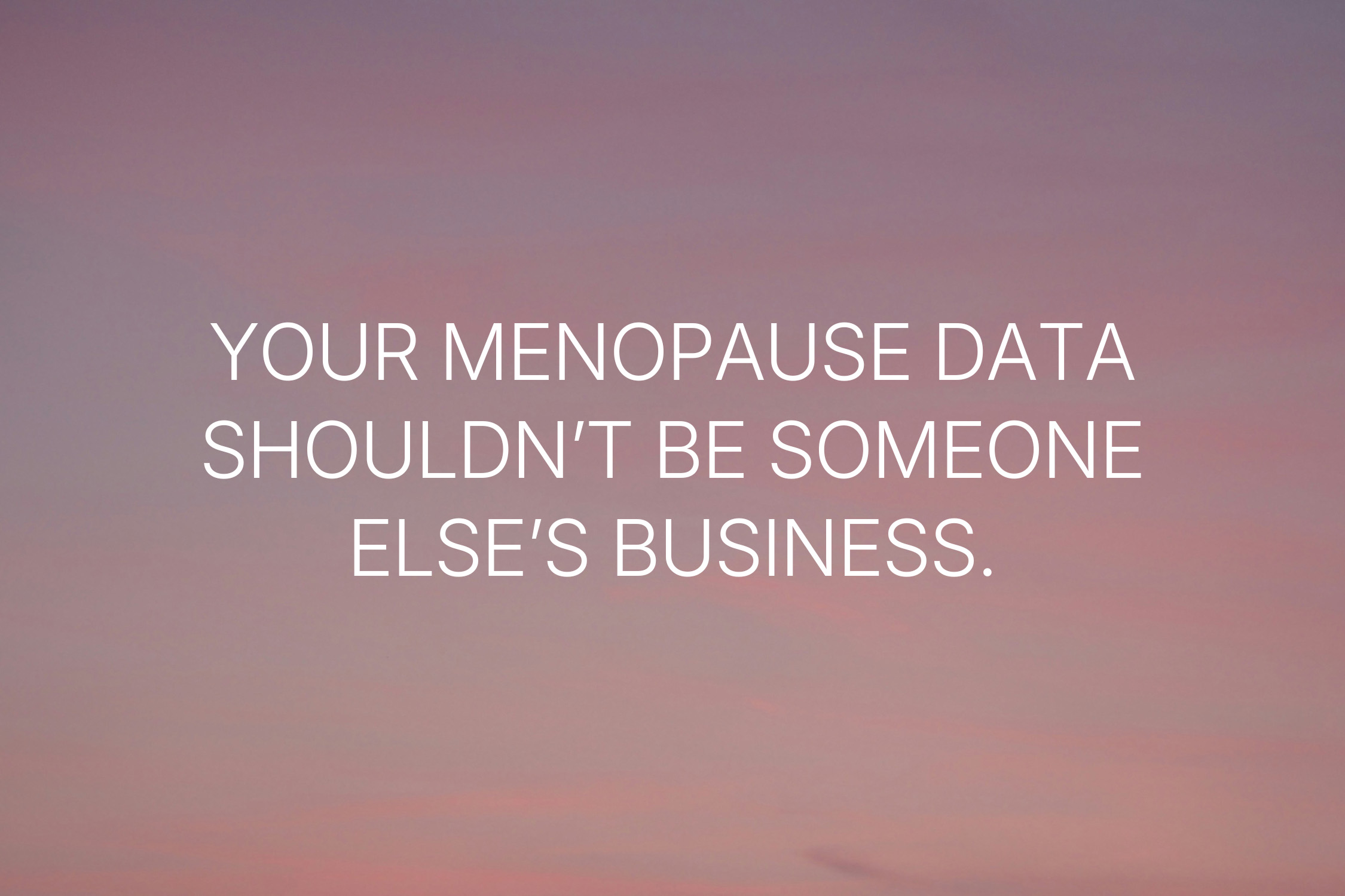 an article on menopause data and privacy