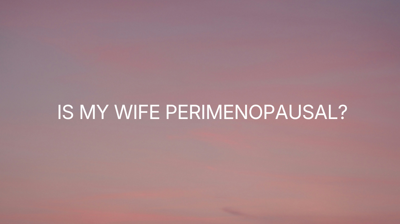 Journal header image with the title 'Is My Wife Perimenopausal?' introducing guidance on recognising the signs and symptoms of perimenopause